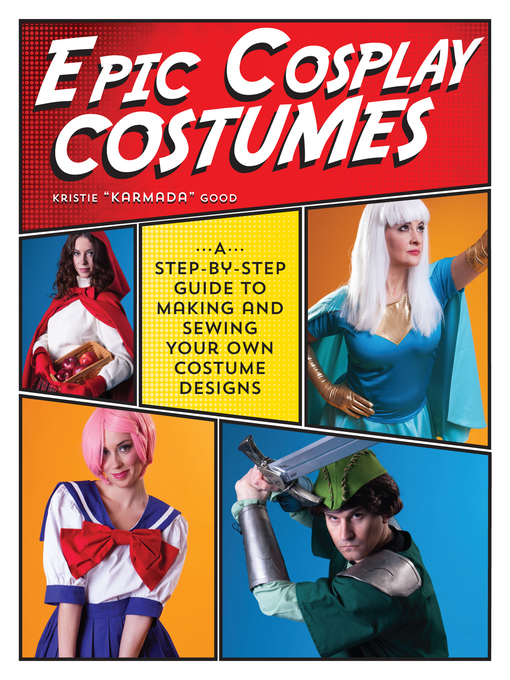 Title details for Epic Cosplay Costumes by Kristie Good - Available